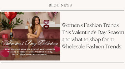 Women's Fashion Trends This Valentine's Day Season and what to shop for.