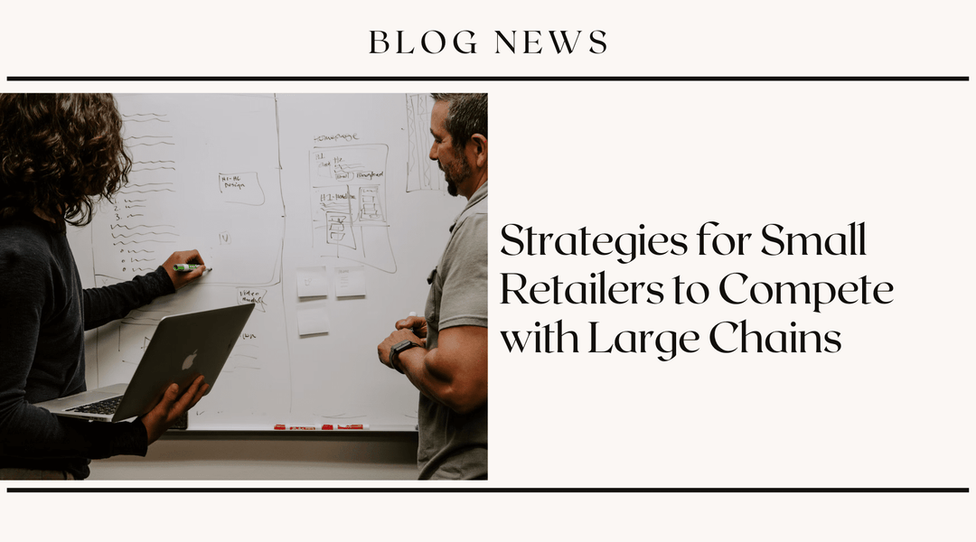 Strategies for Small Retailers to Compete with Large Chains