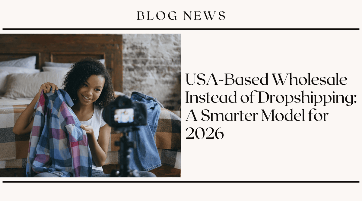 USA-Based Wholesale Instead of Dropshipping: A Smarter Model for 2026