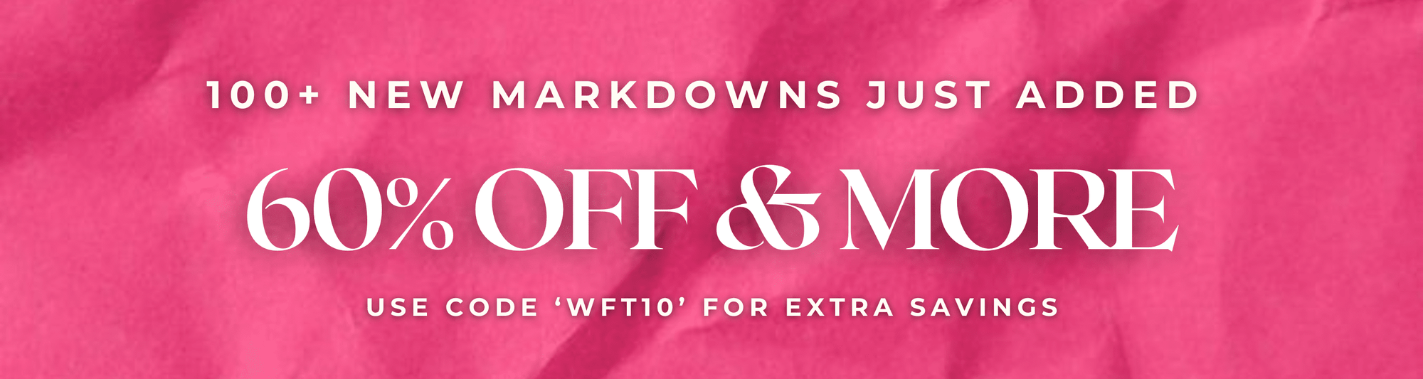 Up to 60% Off with code WFT10